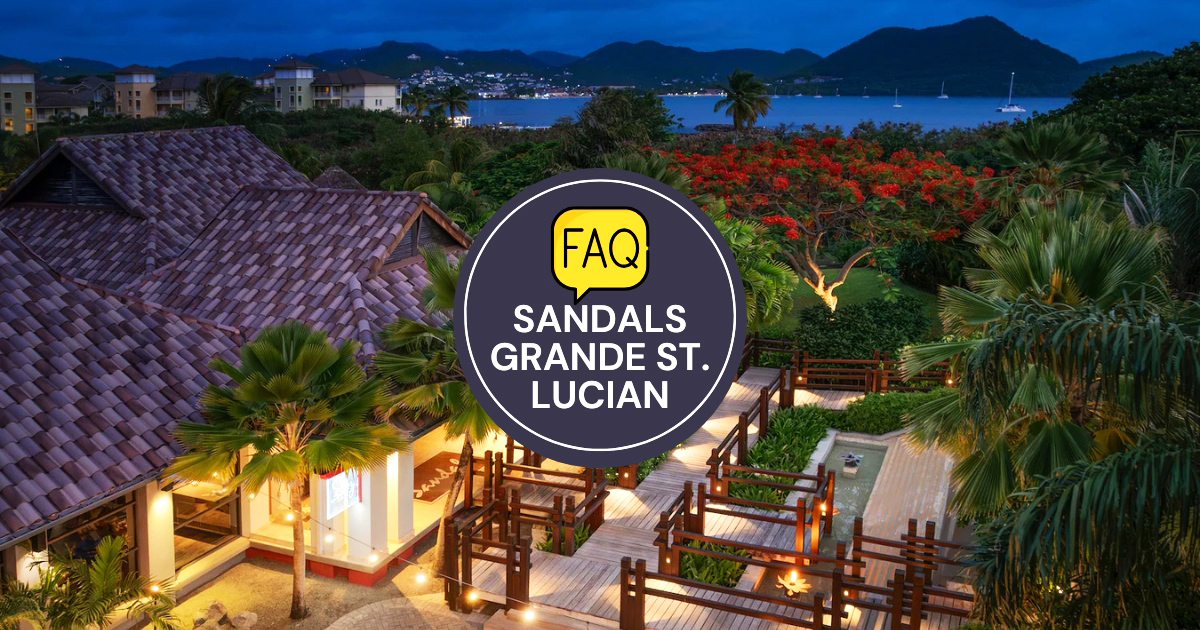 Sandals Grande St Lucian FAQ