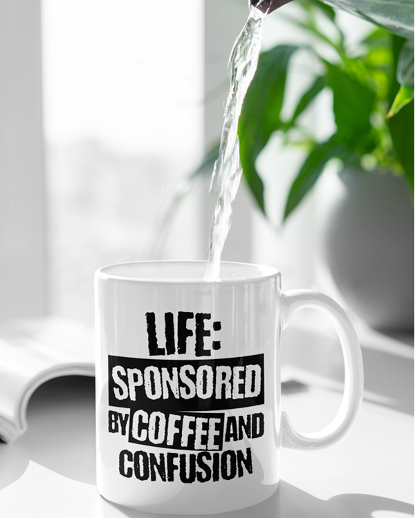 Life: Sponsored By Coffee And Confusion T-Shirts Hoodies Throw Pillows