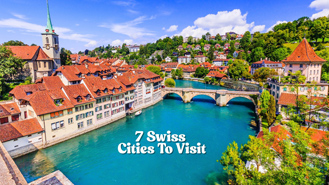 7 Swiss Cities To Visit That’ll Make Your Mama Say You Did Good