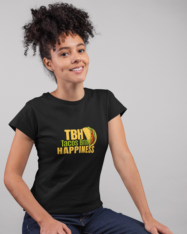 TBH: Tacos Bring Happiness T-shirt, sweatshirts And More