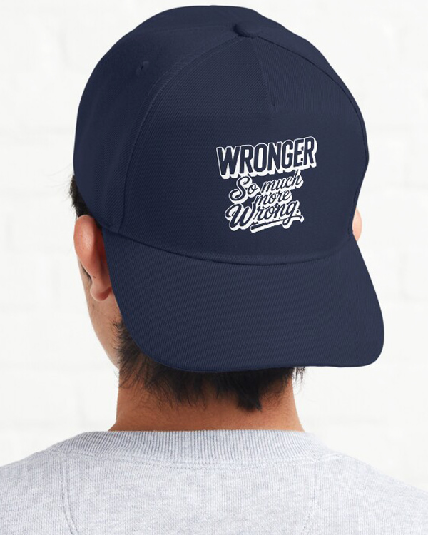 Wronger - So Much More Wrong Baseball Cap And More